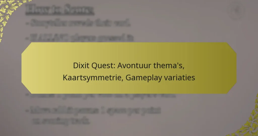 Dixit Quest: Avontuur thema’s, Kaartsymmetrie, Gameplay variaties