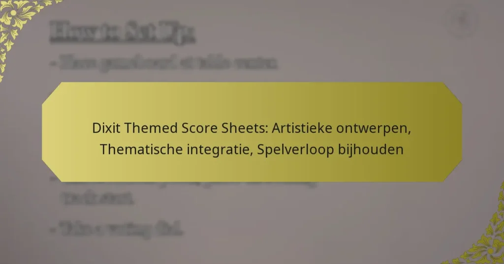 Dixit Themed Score Sheets: Artistieke ontwerpen, Thematische integratie, Spelverloop bijhouden