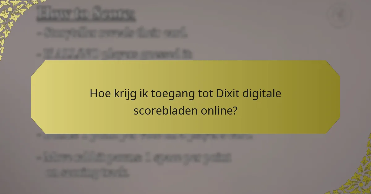 Hoe krijg ik toegang tot Dixit digitale scorebladen online?