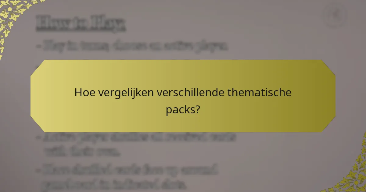 Hoe vergelijken verschillende thematische packs?