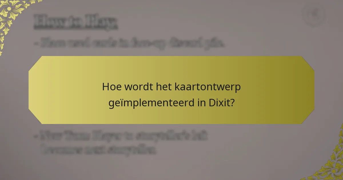 Hoe wordt het kaartontwerp geïmplementeerd in Dixit?