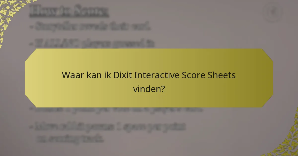 Waar kan ik Dixit Interactive Score Sheets vinden?