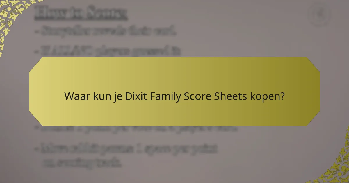 Waar kun je Dixit Family Score Sheets kopen?