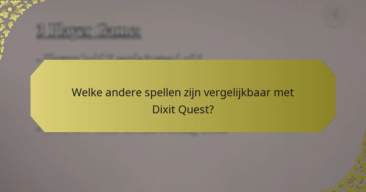 Welke andere spellen zijn vergelijkbaar met Dixit Quest?