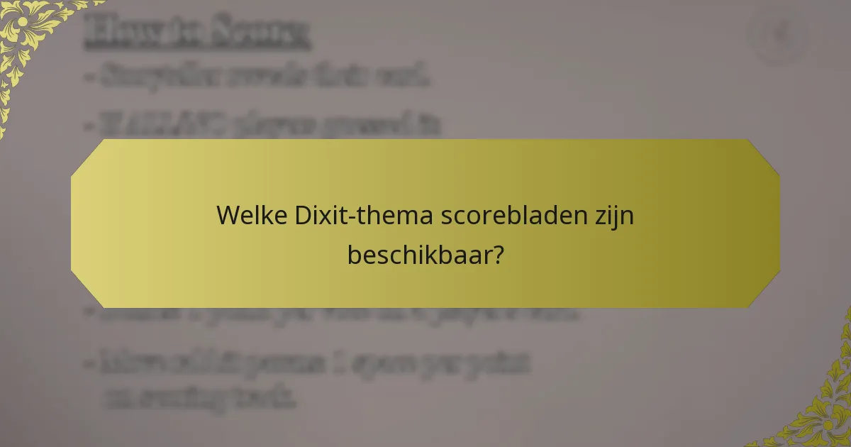 Welke Dixit-thema scorebladen zijn beschikbaar?