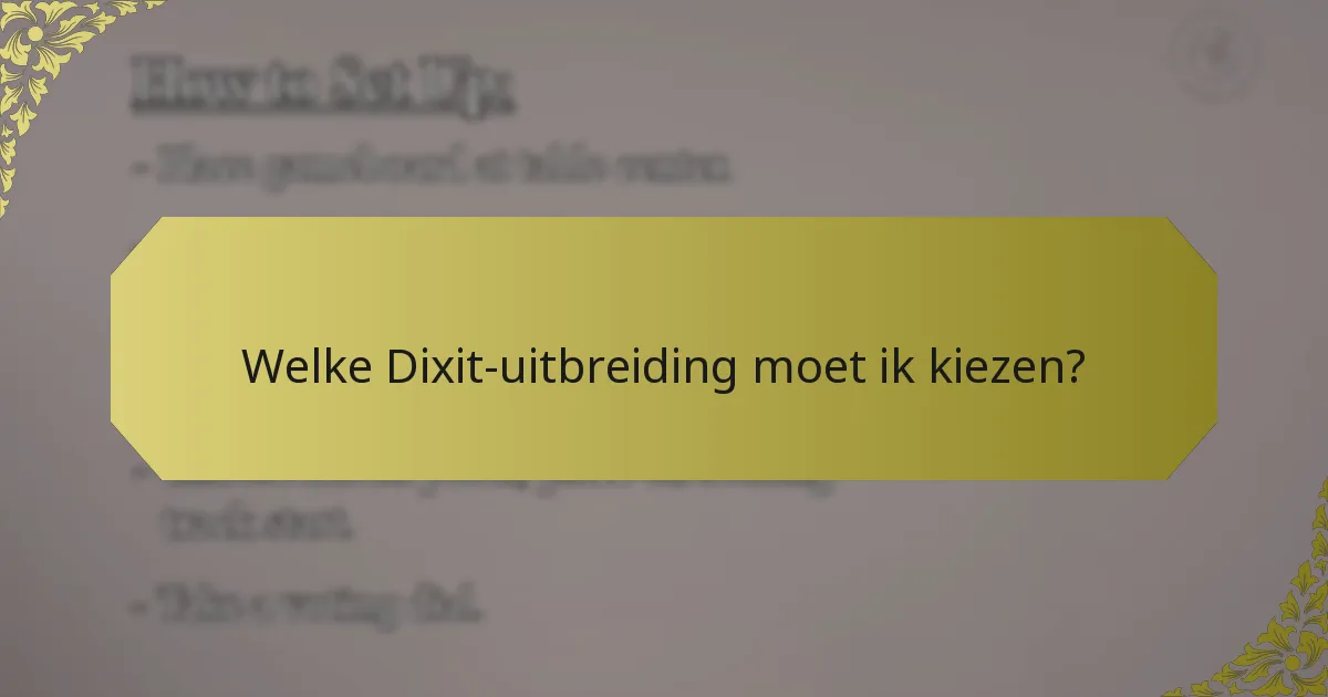 Welke Dixit-uitbreiding moet ik kiezen?