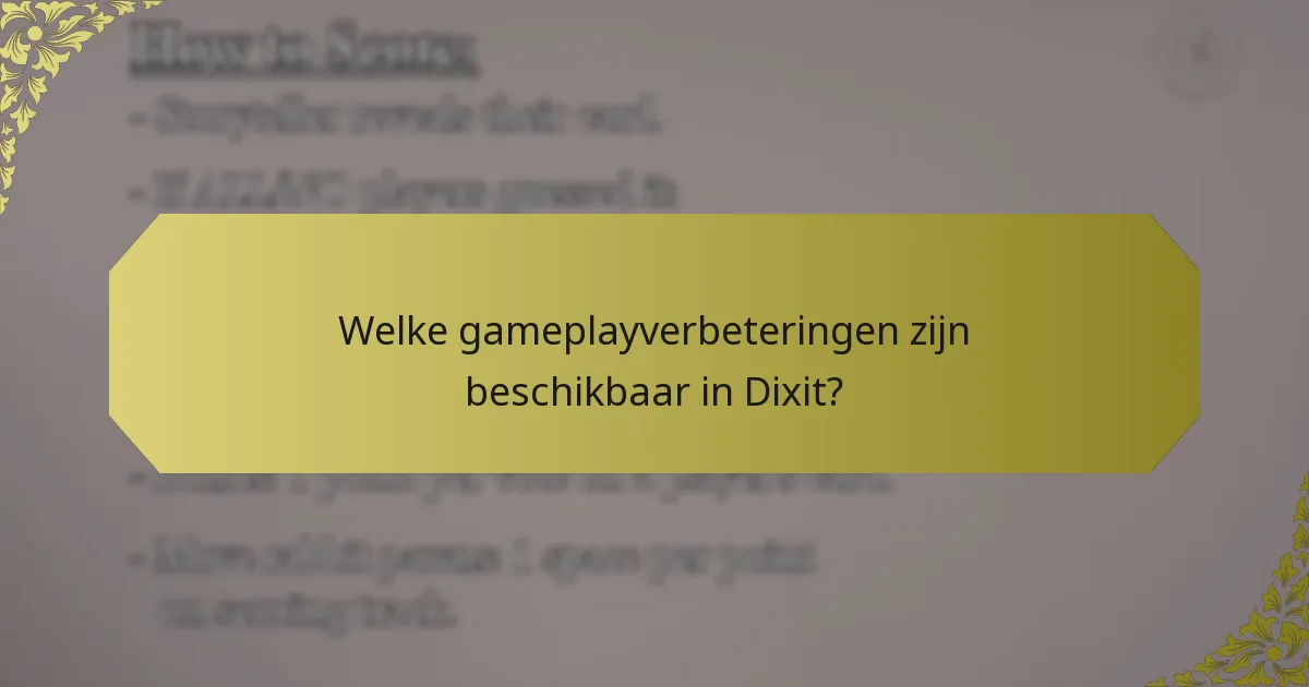 Welke gameplayverbeteringen zijn beschikbaar in Dixit?
