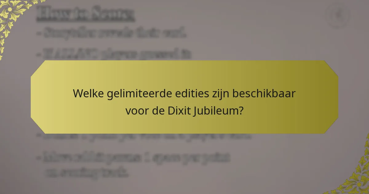 Welke gelimiteerde edities zijn beschikbaar voor de Dixit Jubileum?