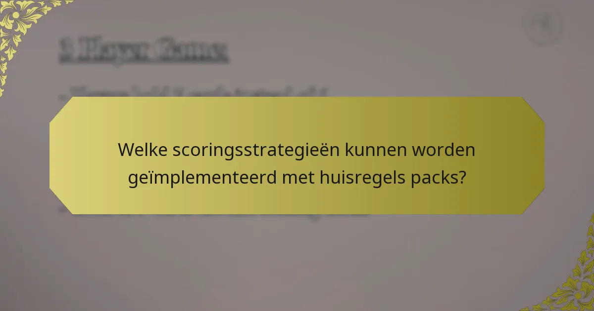 Welke scoringsstrategieën kunnen worden geïmplementeerd met huisregels packs?